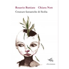 Creature fantastiche di Sicilia | Rosario Battiato, Chiara Nott